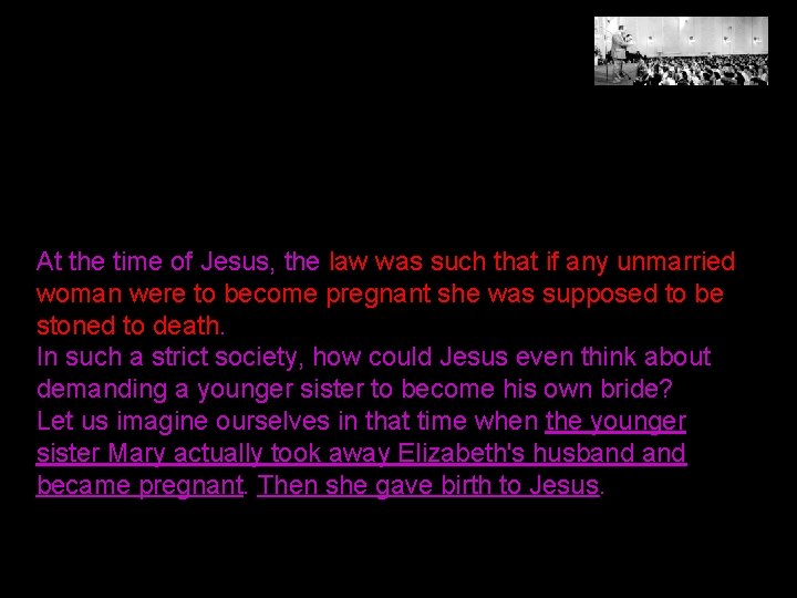 At the time of Jesus, the law was such that if any unmarried woman