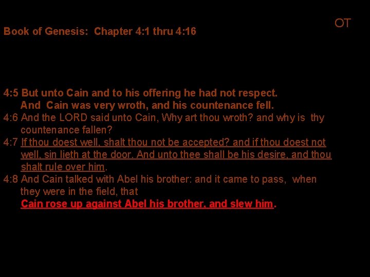 Book of Genesis: Chapter 4: 1 thru 4: 16 4: 5 But unto Cain