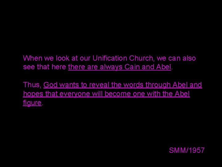 When we look at our Unification Church, we can also see that here there