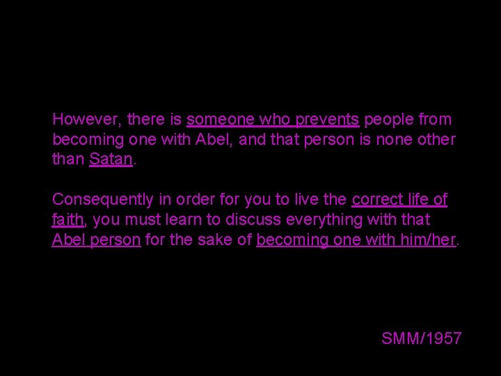 However, there is someone who prevents people from becoming one with Abel, and that