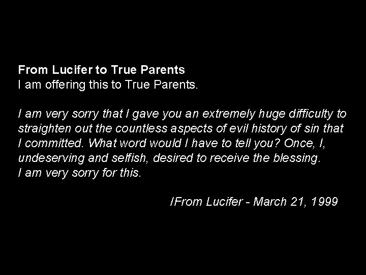 From Lucifer to True Parents I am offering this to True Parents. I am