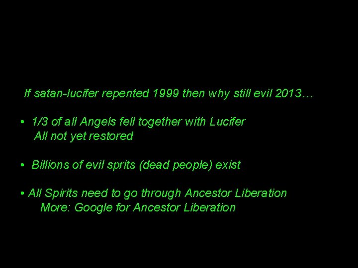 If satan-lucifer repented 1999 then why still evil 2013… • 1/3 of all Angels
