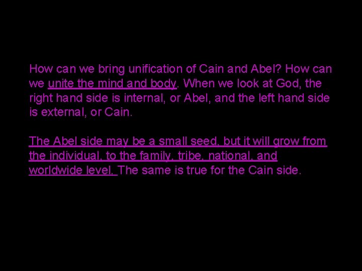 How can we bring unification of Cain and Abel? How can we unite the