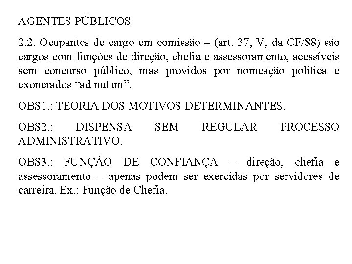 AGENTES PÚBLICOS 2. 2. Ocupantes de cargo em comissão – (art. 37, V, da