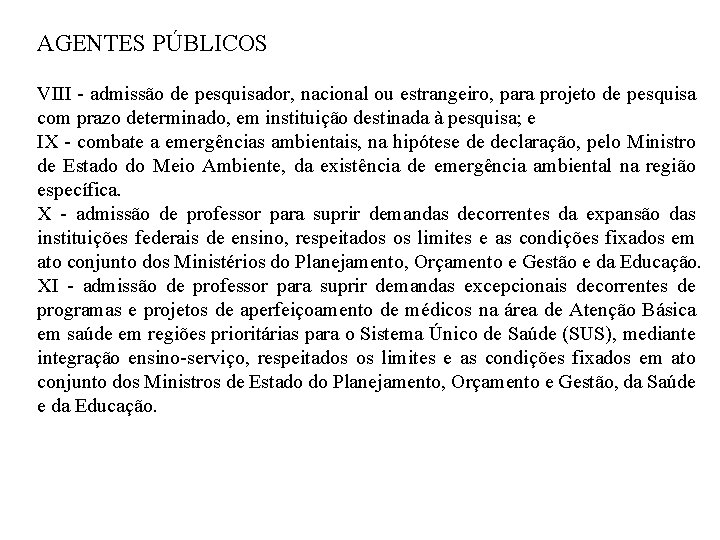 AGENTES PÚBLICOS VIII - admissão de pesquisador, nacional ou estrangeiro, para projeto de pesquisa