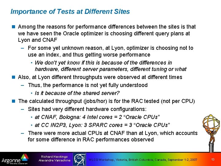 Importance of Tests at Different Sites n Among the reasons for performance differences between