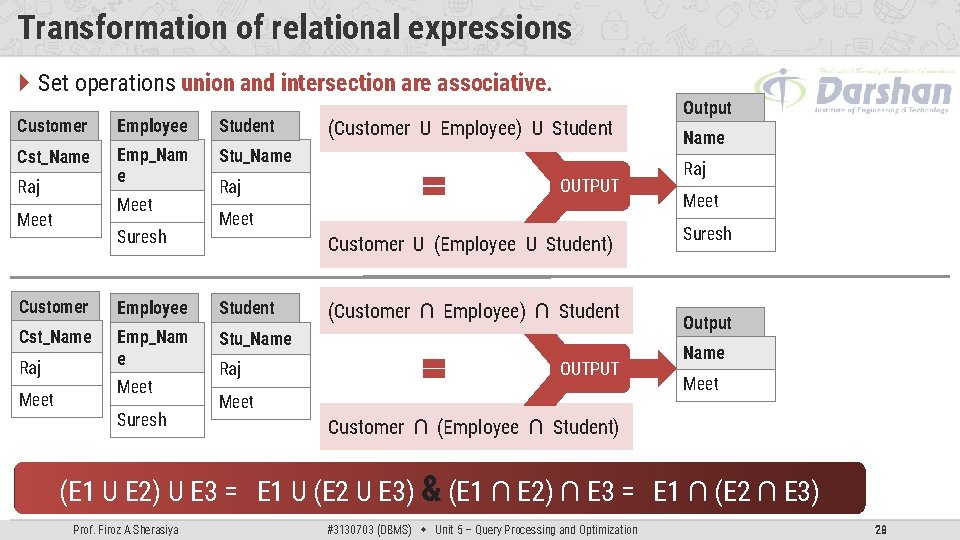 Transformation of relational expressions Set operations union and intersection are associative. Customer Employee Student