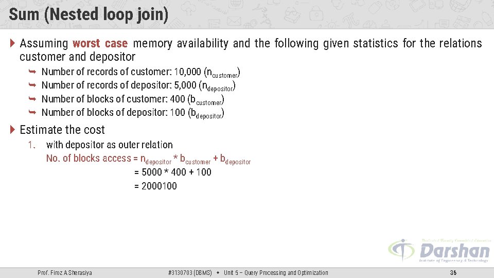 Sum (Nested loop join) Assuming worst case memory availability and the following given statistics