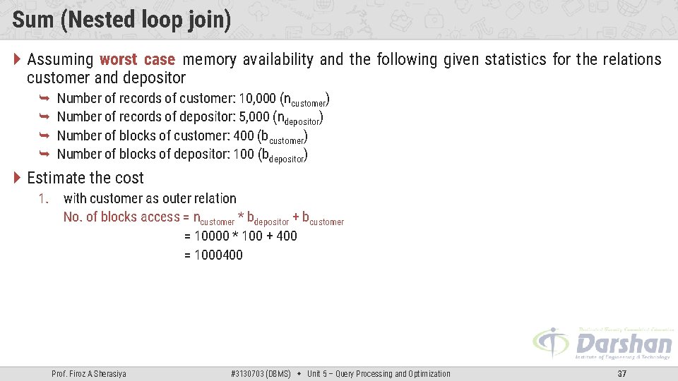 Sum (Nested loop join) Assuming worst case memory availability and the following given statistics