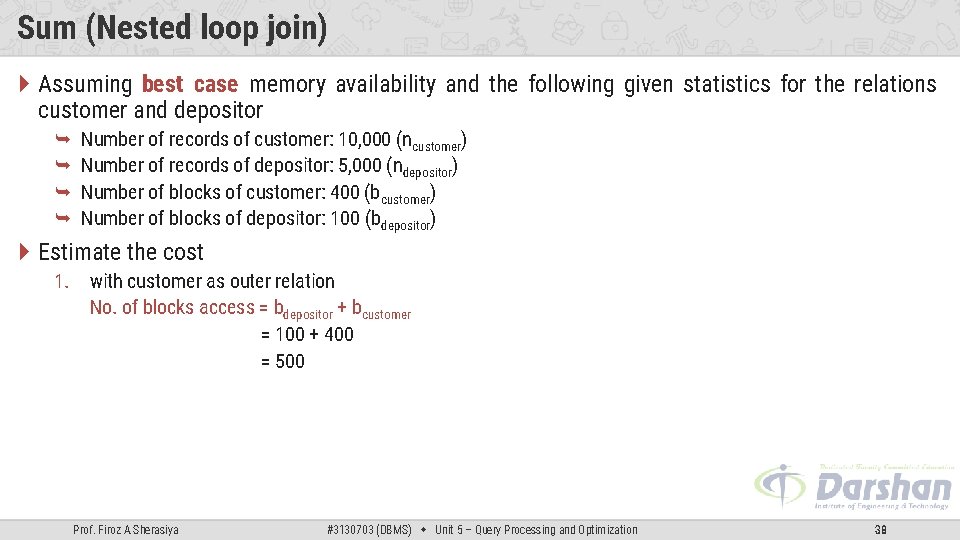 Sum (Nested loop join) Assuming best case memory availability and the following given statistics