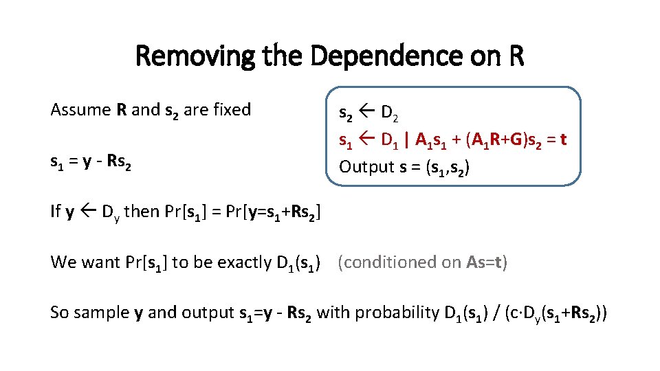 Removing the Dependence on R Assume R and s 2 are fixed s 1