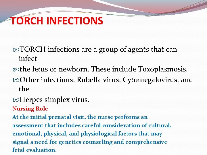 TORCH INFECTIONS TORCH infections are a group of agents that can infect the fetus