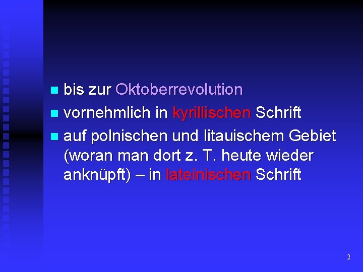 bis zur Oktoberrevolution n vornehmlich in kyrillischen Schrift n auf polnischen und litauischem Gebiet
