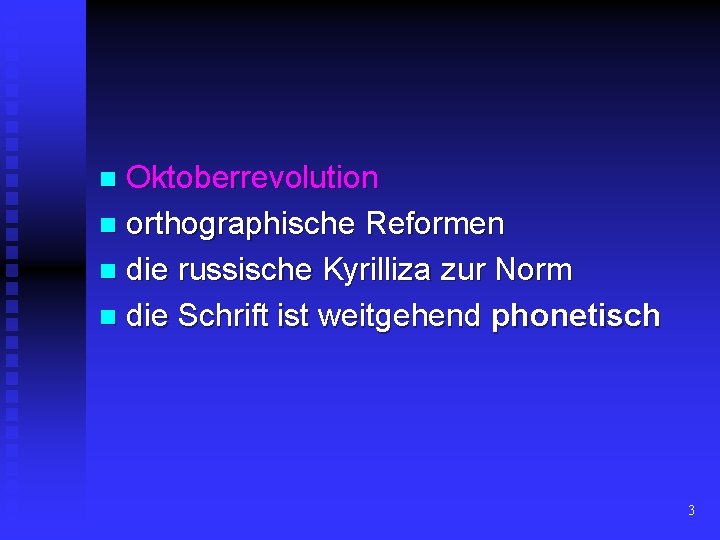 Oktoberrevolution n orthographische Reformen n die russische Kyrilliza zur Norm n die Schrift ist