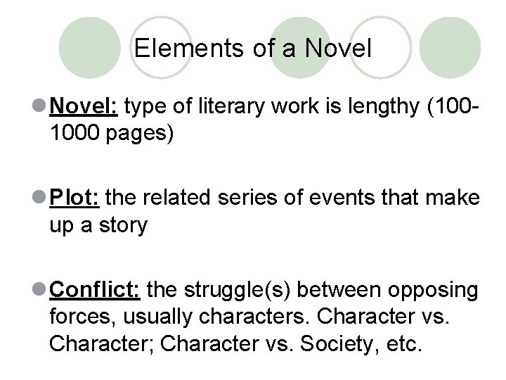 Elements of a Novel l Novel: type of literary work is lengthy (1001000 pages)