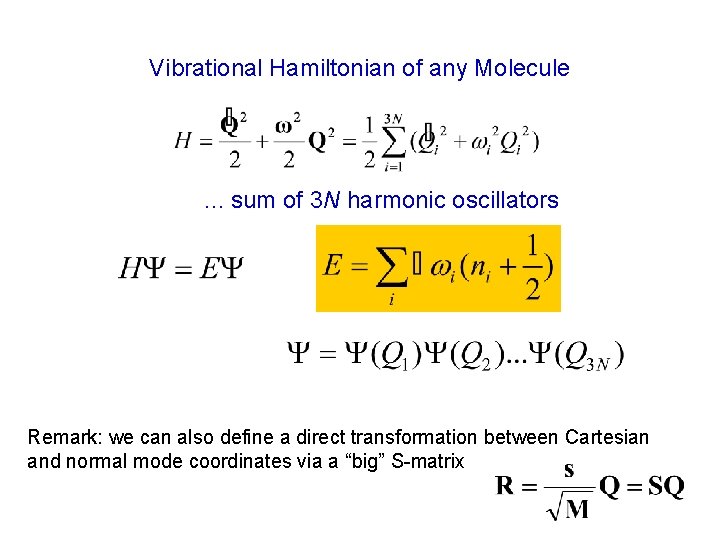 Vibrational Hamiltonian of any Molecule . . . sum of 3 N harmonic oscillators