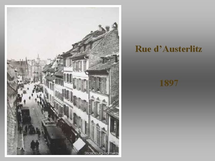 Rue d’Austerlitz 1897 