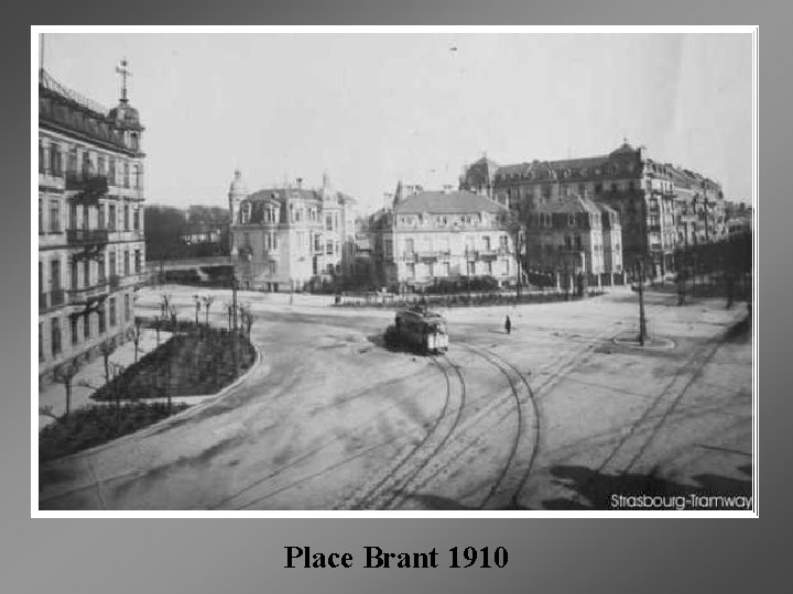 Place Brant 1910 