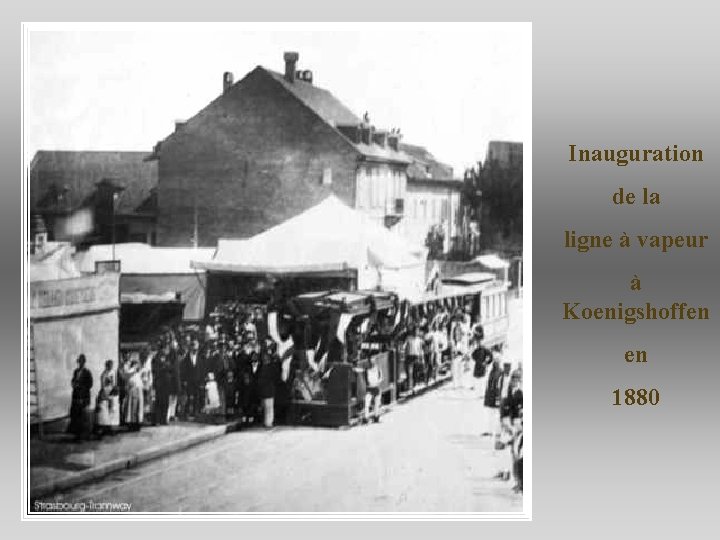 Inauguration de la ligne à vapeur à Koenigshoffen en 1880 