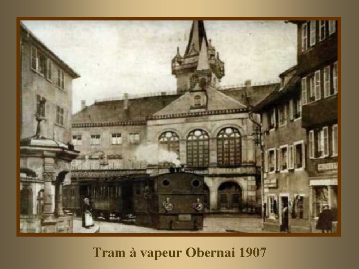 Tram à vapeur Obernai 1907 