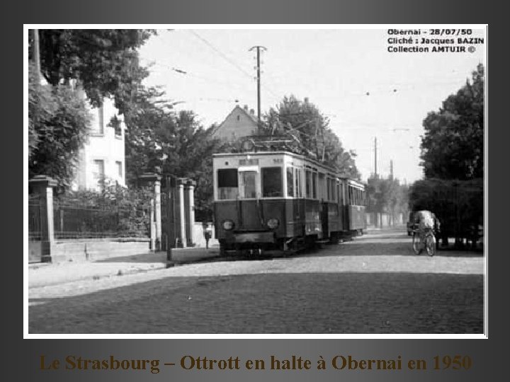 Le Strasbourg – Ottrott en halte à Obernai en 1950 