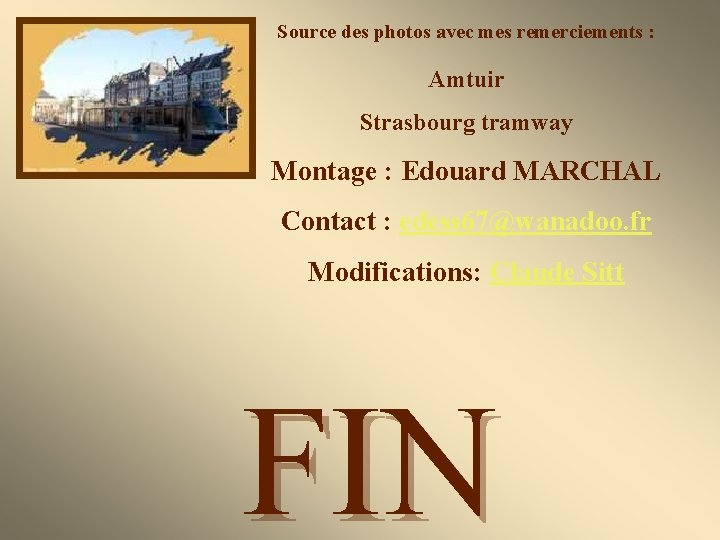 Source des photos avec mes remerciements : Amtuir Strasbourg tramway Montage : Edouard MARCHAL