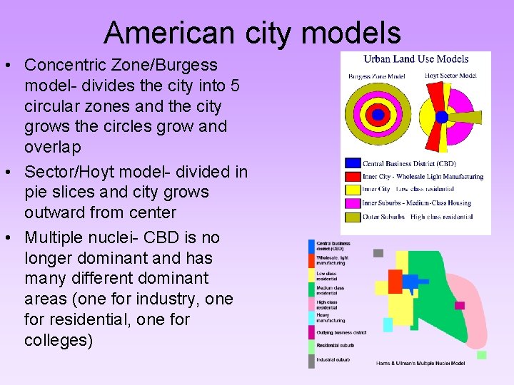 American city models • Concentric Zone/Burgess model- divides the city into 5 circular zones