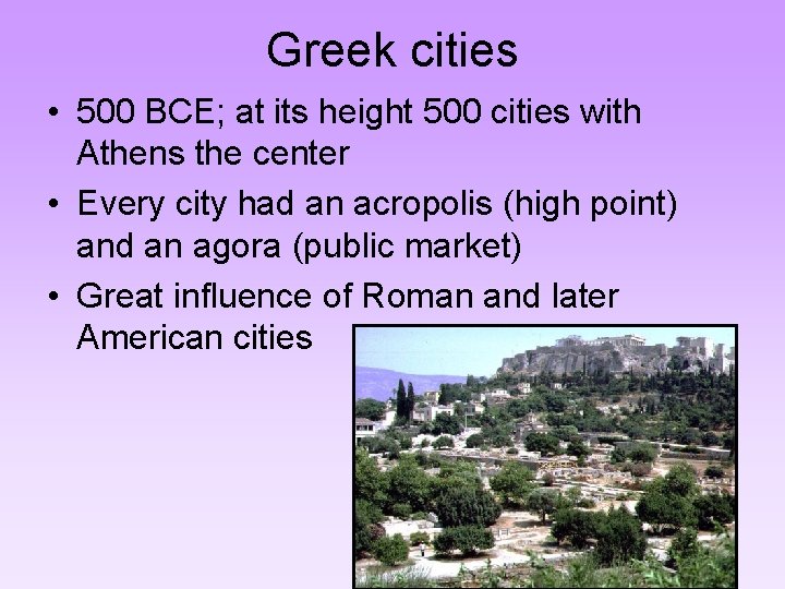 Greek cities • 500 BCE; at its height 500 cities with Athens the center