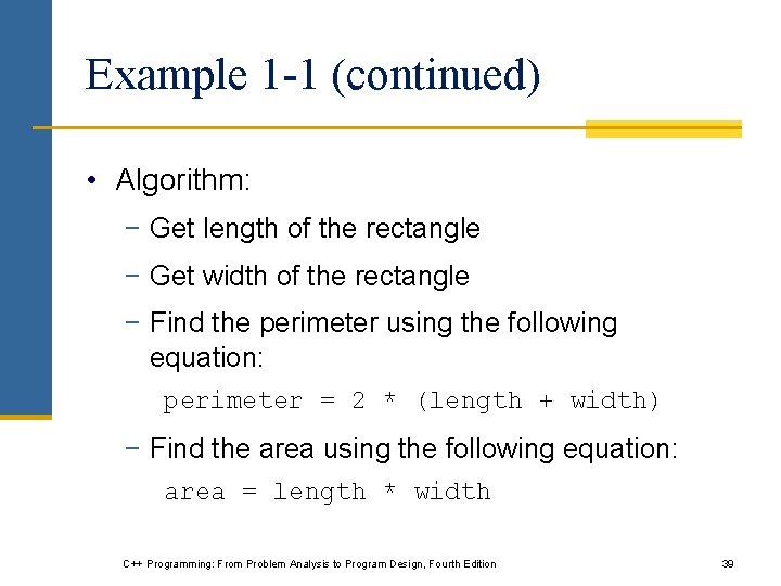 Example 1 -1 (continued) • Algorithm: − Get length of the rectangle − Get