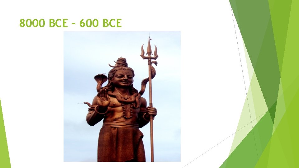 8000 BCE – 600 BCE 