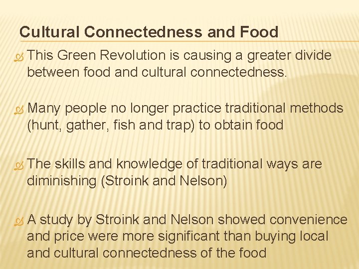 Cultural Connectedness and Food Ò This Green Revolution is causing a greater divide between