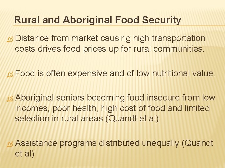 Rural and Aboriginal Food Security Ò Distance from market causing high transportation costs drives