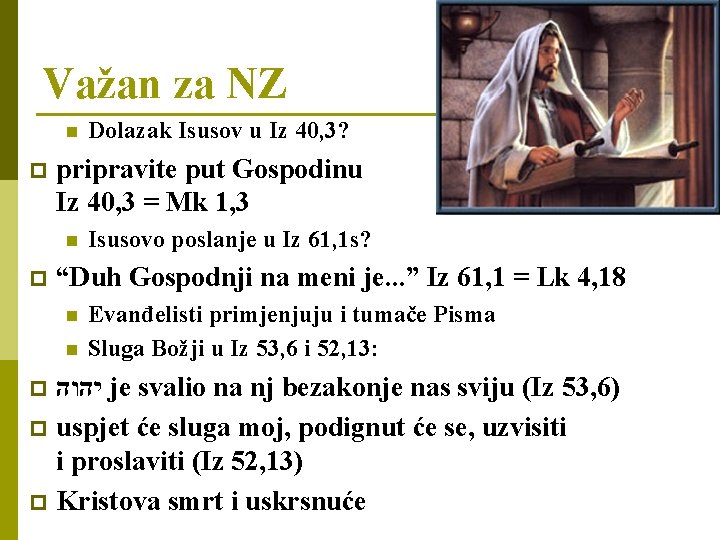 Važan za NZ p pripravite put Gospodinu Iz 40, 3 = Mk 1, 3