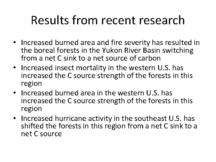 Results from recent research • Increased burned area and fire severity has resulted in