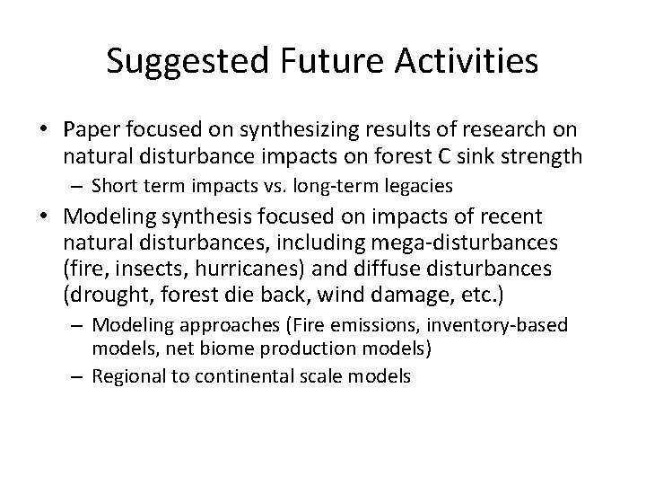 Suggested Future Activities • Paper focused on synthesizing results of research on natural disturbance