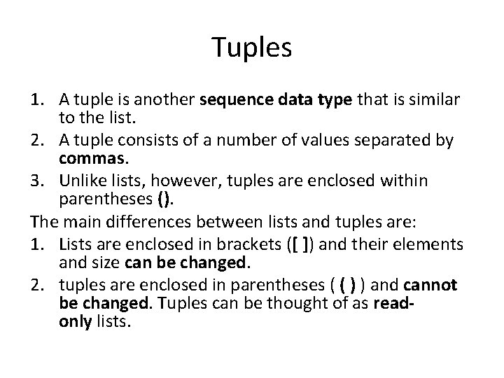 Tuples 1. A tuple is another sequence data type that is similar to the