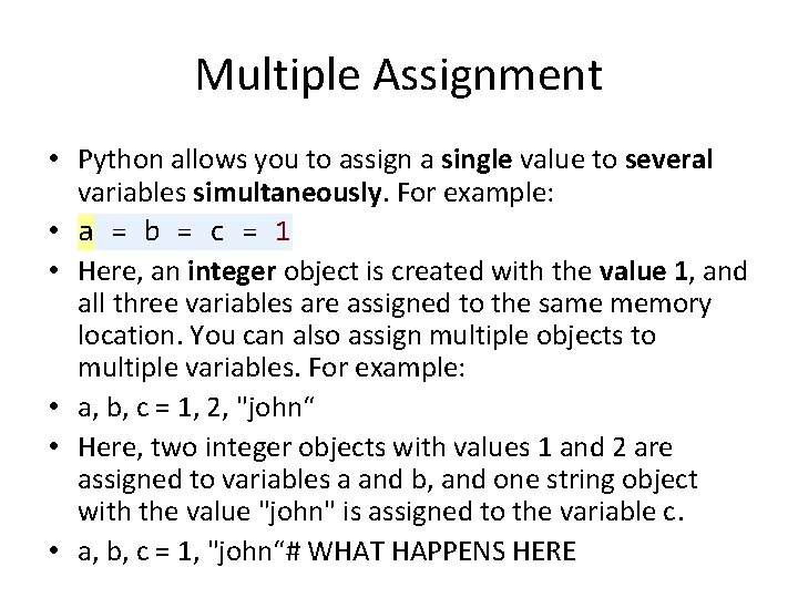 Multiple Assignment • Python allows you to assign a single value to several variables