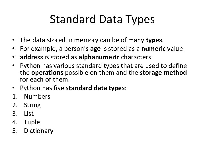 Standard Data Types • • • 1. 2. 3. 4. 5. The data stored