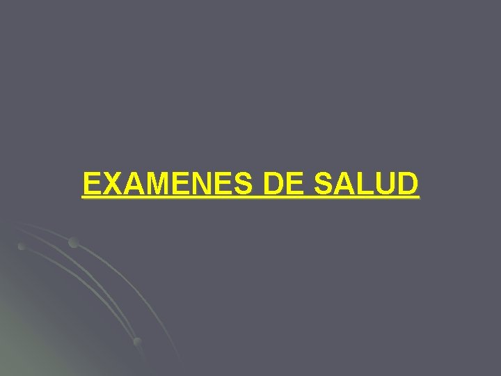 EXAMENES DE SALUD 