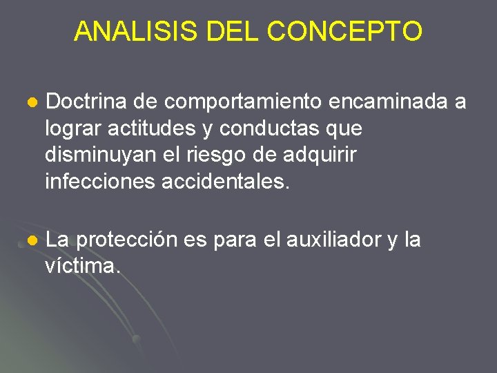 ANALISIS DEL CONCEPTO l Doctrina de comportamiento encaminada a lograr actitudes y conductas que