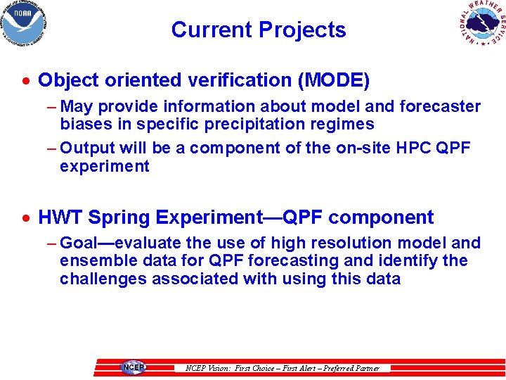 Current Projects · Object oriented verification (MODE) – May provide information about model and