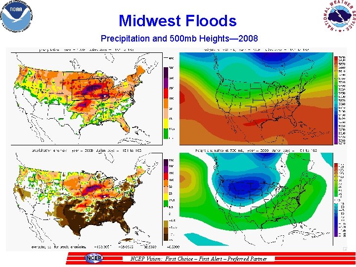 Midwest Floods Precipitation and 500 mb Heights— 2008 NCEP Vision: First Choice – First