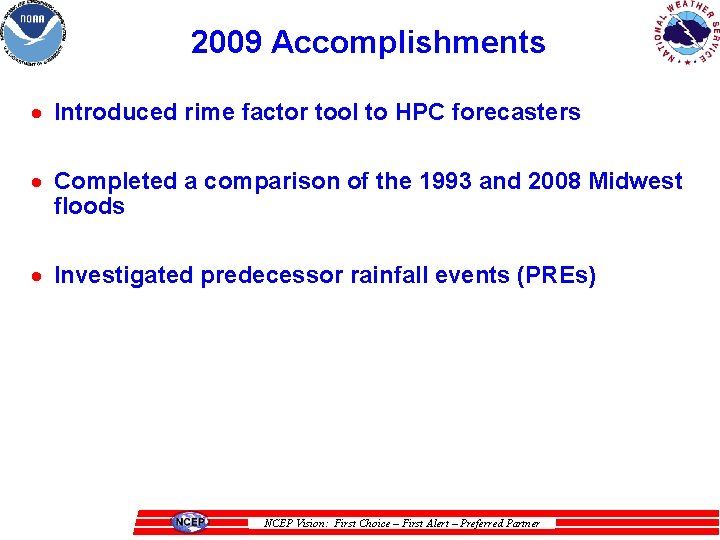 2009 Accomplishments · Introduced rime factor tool to HPC forecasters · Completed a comparison