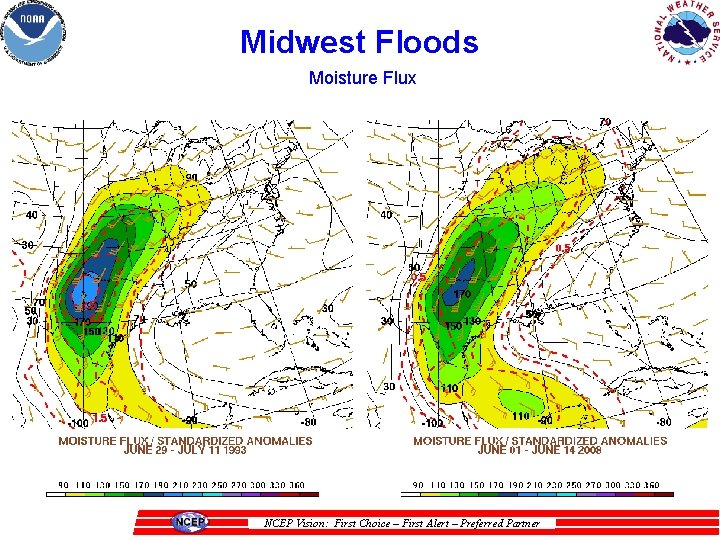 Midwest Floods Moisture Flux NCEP Vision: First Choice – First Alert – Preferred Partner