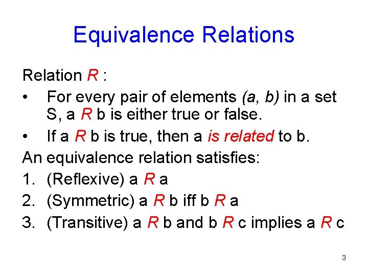 Equivalence Relations Relation R : • For every pair of elements (a, b) in