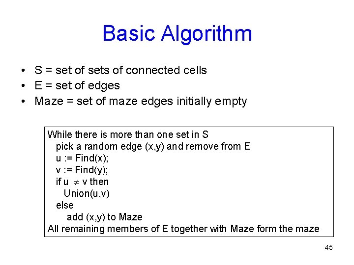 Basic Algorithm • S = set of sets of connected cells • E =