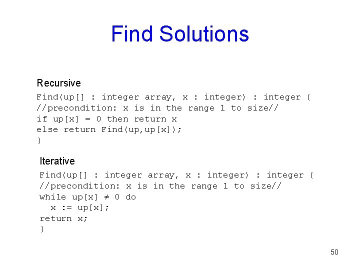 Find Solutions Recursive Find(up[] : integer array, x : integer) : integer { //precondition: