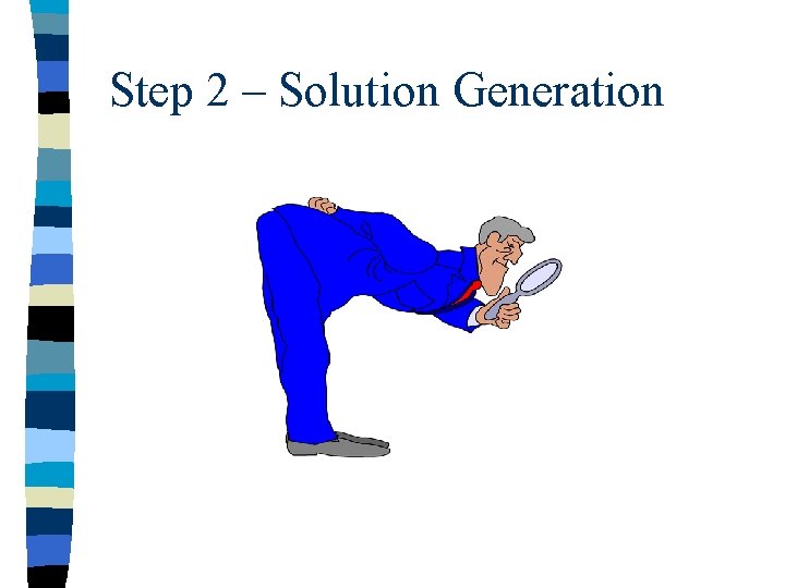 Step 2 – Solution Generation 