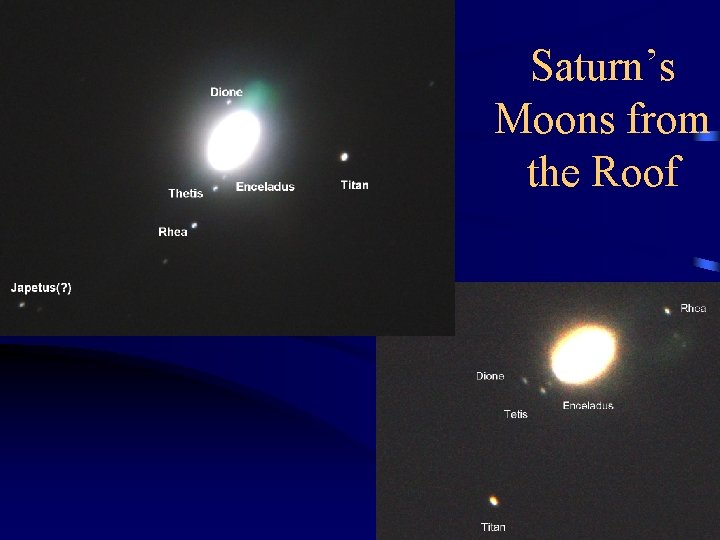 Saturn’s Moons from the Roof 