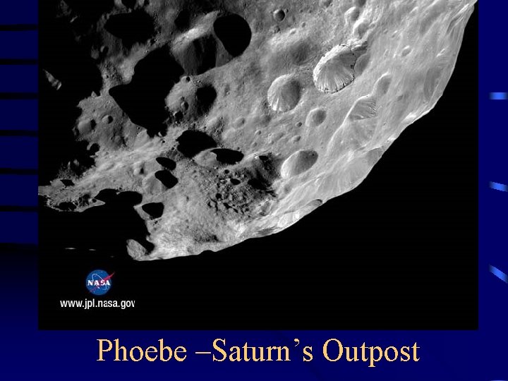 Phoebe –Saturn’s Outpost 